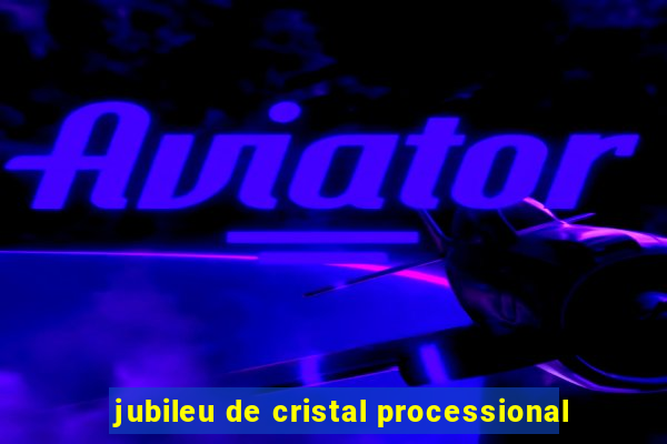 jubileu de cristal processional